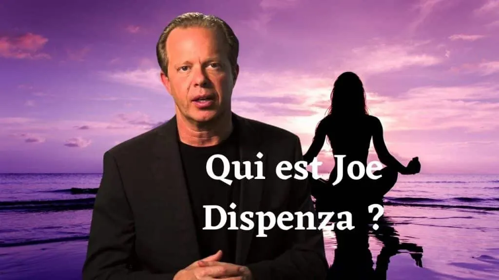 Qui est Joe Dispenza avis ?