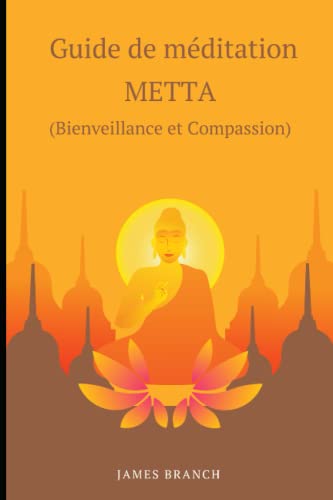 metta : votre guide indispensable de méditation