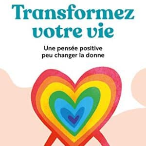 osez la transformation personnelle: redéfinissez votre vie!
