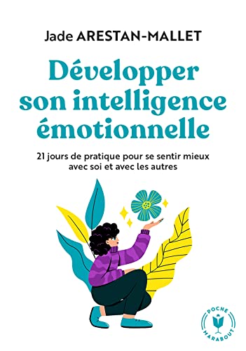 boostez votre bien être émotionnel en 21 jours : augmentez votre intelligence émotionnelle