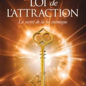 débloquez l'univers avec la loi de l'attraction: le secret cosmique pour manifester vos envies