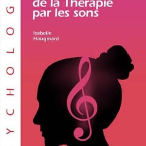 thérapie sonore: abc essentiel pour votre bien être
