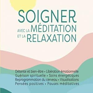 méditation & relaxation: votre guide pour une santé optimale