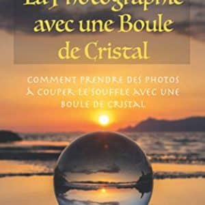 photographie Ăpoustouflante avec boule de cristal: guide d'utilisation