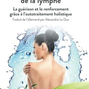 améliorez votre circulation lymphatique grâce à l'auto traitement holistique