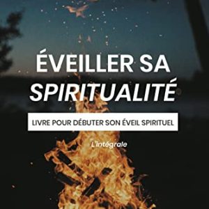 eveil spirituel: livre intégral pour débutants en développement personnel