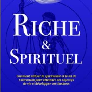 développez votre business avec la loi de l'attraction et la spiritualité : atteignez vos objectifs de vie & créez votre richesse