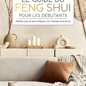 feng shui: guide essentiel pour débutants