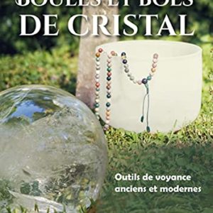 cristal de voyance moderne et ancien boules & bols