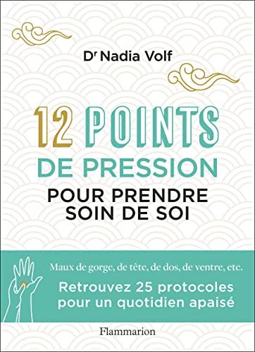 prenez soin de vous : soulagez vos maux (gorge, tête, dos, ventre) avec nos 12 points de pression