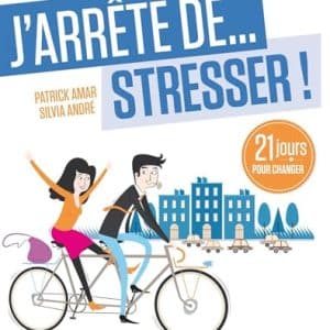 gestion du stress : transformez votre vie en 21 jours !