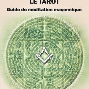guide de méditation maçonnique: le tarot mystique