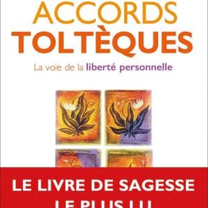 développement personnel : la liberté avec les 4 accords toltèques