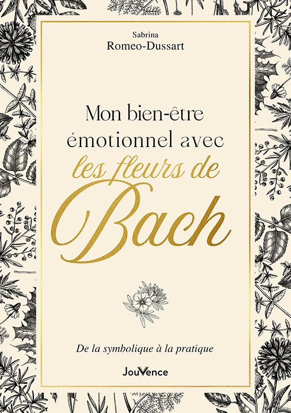 boostez votre bien être emotionnel avec les fleurs de bach une pratique symbolique